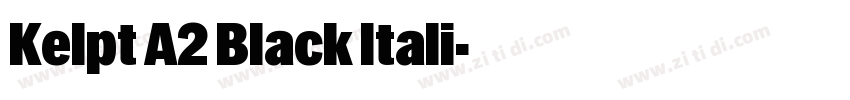 Kelpt A2 Black Itali字体转换